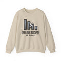OFFLINE SOCIETY™ No Signal Crewneck