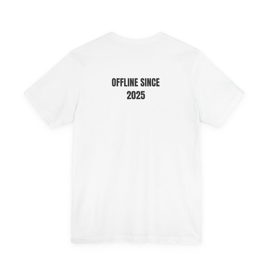 OFFLINE SOCIETY™ No Signal T-Shirt